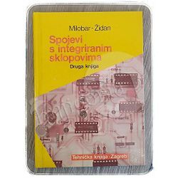 Spojevi s integriranim sklopovima - druga knjiga Božo Milobar, Alfred Židan