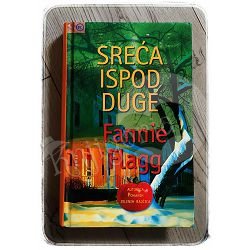 SREĆA ISPOD DUGE Fannie Flagg