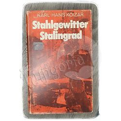 Stahlgewitter Stalingrad Karl Hans Koizar