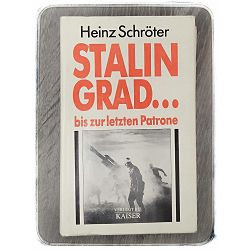 Stalingrad... bis zur letzten Patrone Heinz Schroter