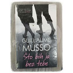 Što bih ja bez tebe Guillaume Musso