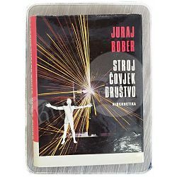 Stroj čovjek društvo- kibernetika Juraj Bober