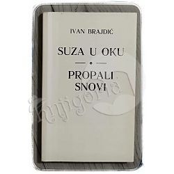 Suza u oku / Propali snovi Ivan Brajdić