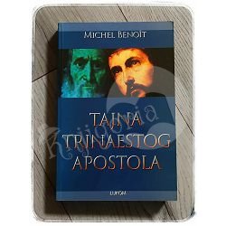 TAJNA TRINAESTOG APOSTOLA Michel Benoit