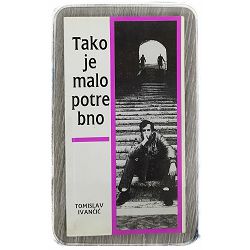 Tako je malo potrebno Tomislav Ivančić