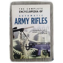 The Complete Encyclopedia of Army Rifles A. E. Hartink 