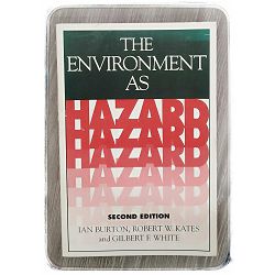 The Environment As Hazard  Gilbert F. White, Ian Burton