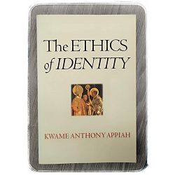 The Ethics of Identity Kwame Anthony Appiah