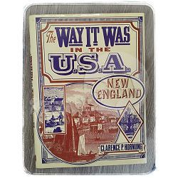 The Way it Was in the U.S.A. New England Clarence P. Hornung