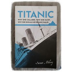 Titanic: Why she collided, why she sank, why she should never have sailed Senan Molony