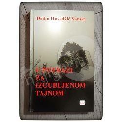 U potrazi za izgubljenom tajnom Dinko Husadžić Sansky