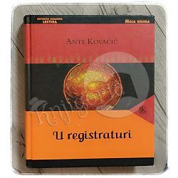 U registraturi Ante Kovačić