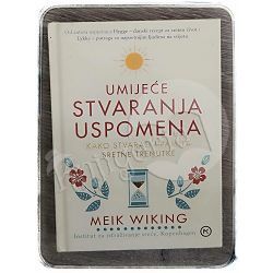 Umijeće stvaranja uspomena Meik Wiking