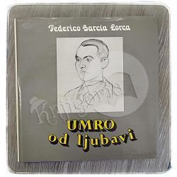 Umro od ljubavi Federico Garcia Lorca