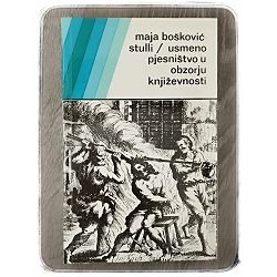 Usmeno pjesništvo u obzorju književnosti Maja Bošković-Stulli