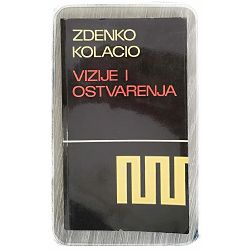 Vizije i ostvarenja Zdenko Kolacio