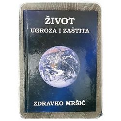 Život: ugroza i zaštita Zdravko Mršić