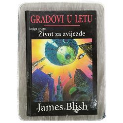 Gradovi u letu: Život za zvijezde James Blish